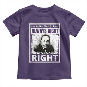 The Time Is Always Right To Do What Is Right Toddler T Shirt Martin Luther King MLK Jr. Quote TS11 Purple Print Your Wear