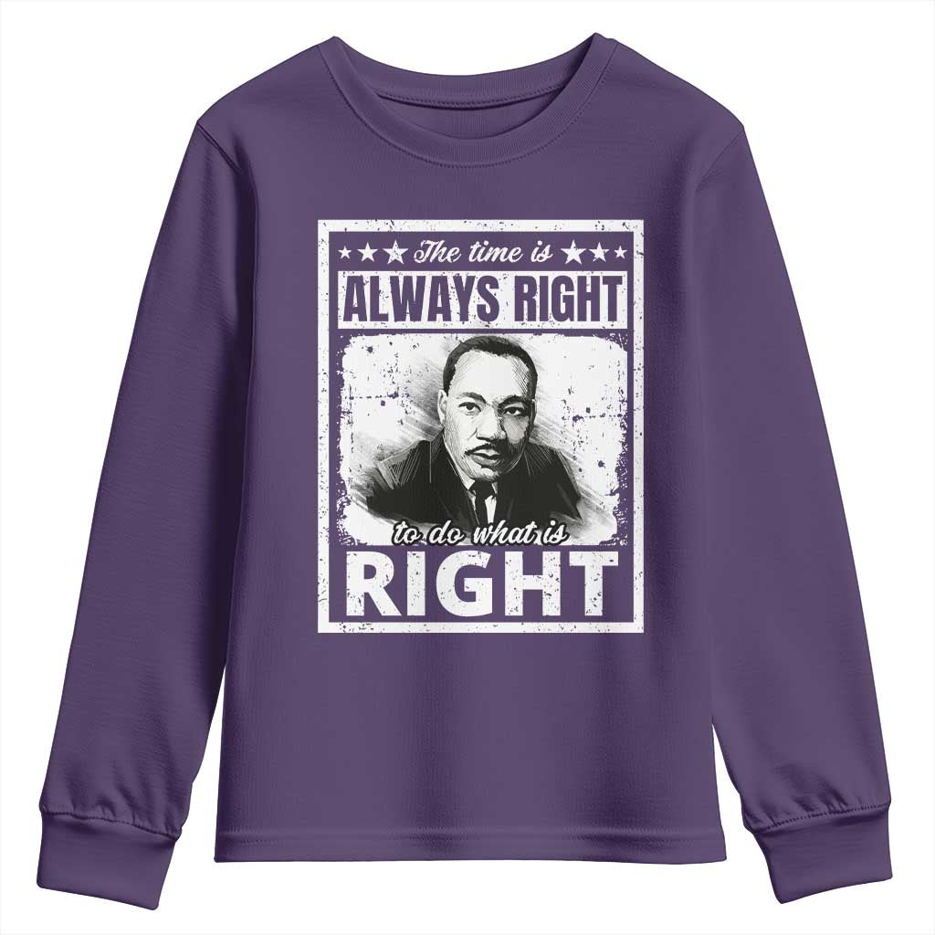 The Time Is Always Right To Do What Is Right Youth Sweatshirt Martin Luther King MLK Jr. Quote TS11 Purple Print Your Wear