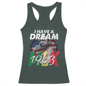 I Have A Dream Martin Luther King MLK 1963 Racerback Tank Top Black History Month TS11 Dark Forest Green Print Your Wear