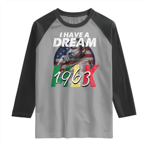 I Have A Dream Martin Luther King MLK 1963 Raglan Shirt Black History Month TS11 Sport Gray Black Print Your Wear