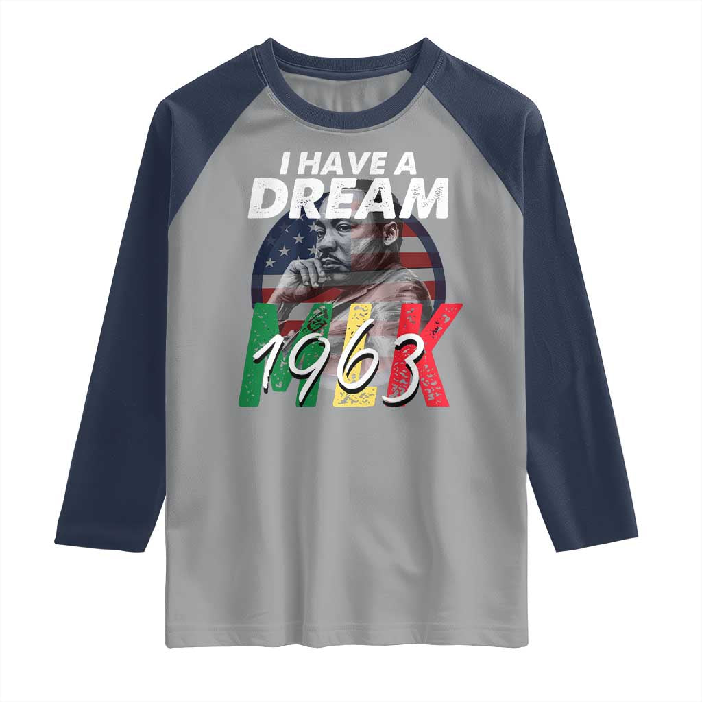 I Have A Dream Martin Luther King MLK 1963 Raglan Shirt Black History Month TS11 Sport Gray Navy Print Your Wear