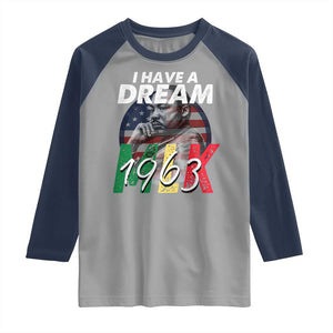 I Have A Dream Martin Luther King MLK 1963 Raglan Shirt Black History Month TS11 Sport Gray Navy Print Your Wear