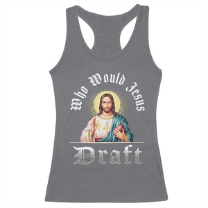 Funny Jesus Fantasy Football Racerback Tank Top Who Would Jesus Draft TS11 Charcoal Print Your Wear
