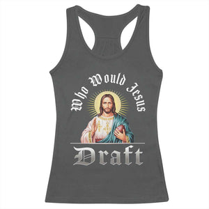 Funny Jesus Fantasy Football Racerback Tank Top Who Would Jesus Draft TS11 Dark Heather Print Your Wear
