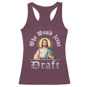 Funny Jesus Fantasy Football Racerback Tank Top Who Would Jesus Draft TS11 Maroon Print Your Wear