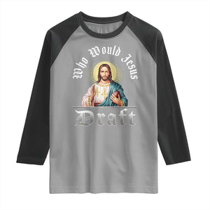 Funny Jesus Fantasy Football Raglan Shirt Who Would Jesus Draft TS11 Sport Gray Black Print Your Wear