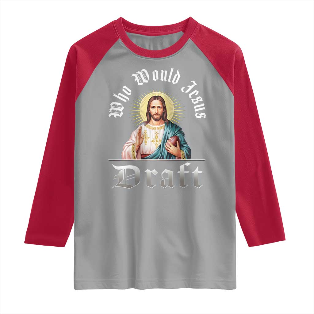 Funny Jesus Fantasy Football Raglan Shirt Who Would Jesus Draft TS11 Sport Gray Red Print Your Wear