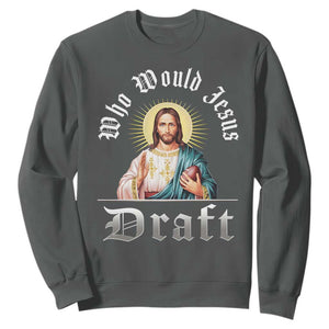 Funny Jesus Fantasy Football Sweatshirt Who Would Jesus Draft TS11 Dark Heather Print Your Wear