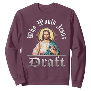 Funny Jesus Fantasy Football Sweatshirt Who Would Jesus Draft TS11 Maroon Print Your Wear