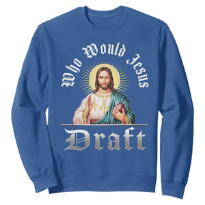 Funny Jesus Fantasy Football Sweatshirt Who Would Jesus Draft TS11 Royal Blue Print Your Wear