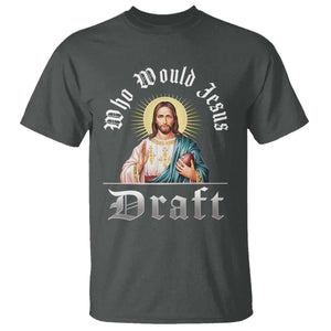 Funny Jesus Fantasy Football T Shirt Who Would Jesus Draft TS11 Dark Heather Print Your Wear