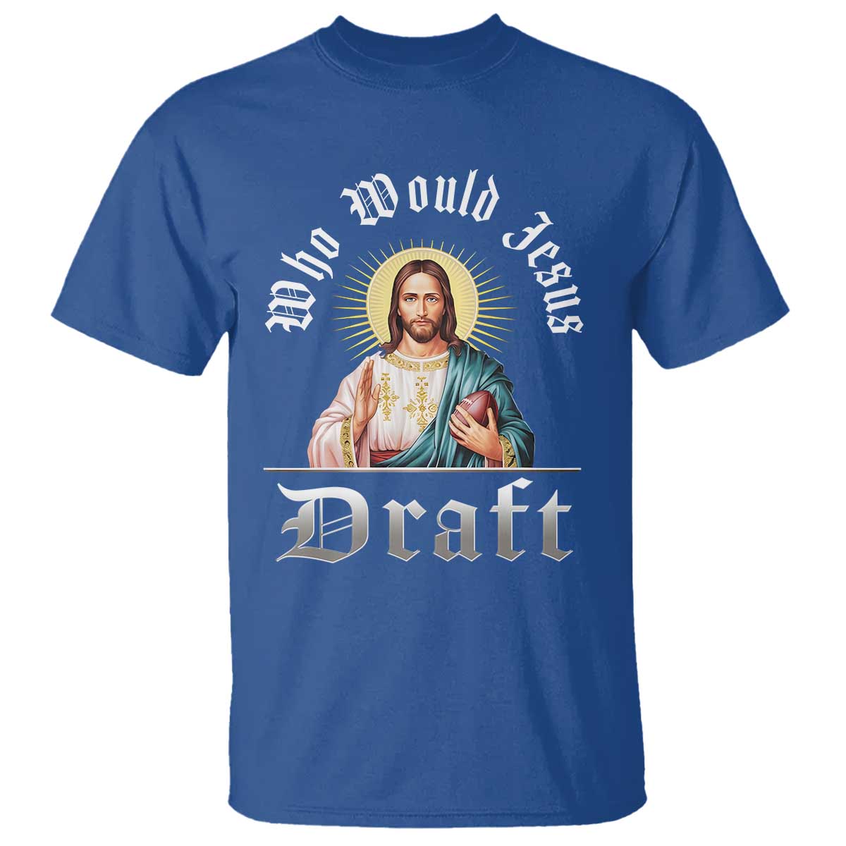 Funny Jesus Fantasy Football T Shirt Who Would Jesus Draft TS11 Royal Blue Print Your Wear
