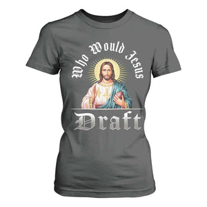 Funny Jesus Fantasy Football T Shirt For Women Who Would Jesus Draft TS11 Dark Heather Print Your Wear