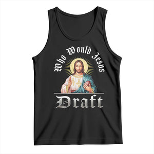 Funny Jesus Fantasy Football Tank Top Who Would Jesus Draft TS11 Black Print Your Wear