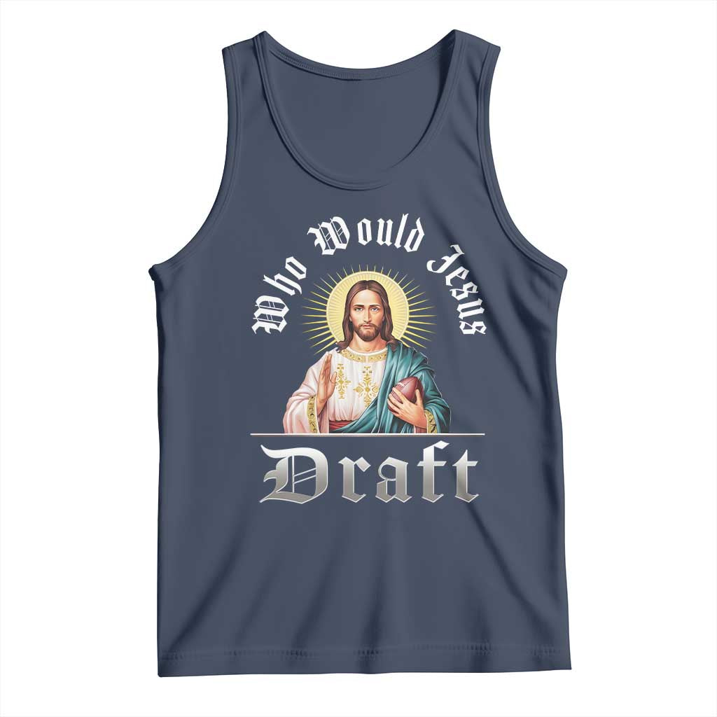 Funny Jesus Fantasy Football Tank Top Who Would Jesus Draft TS11 Navy Print Your Wear