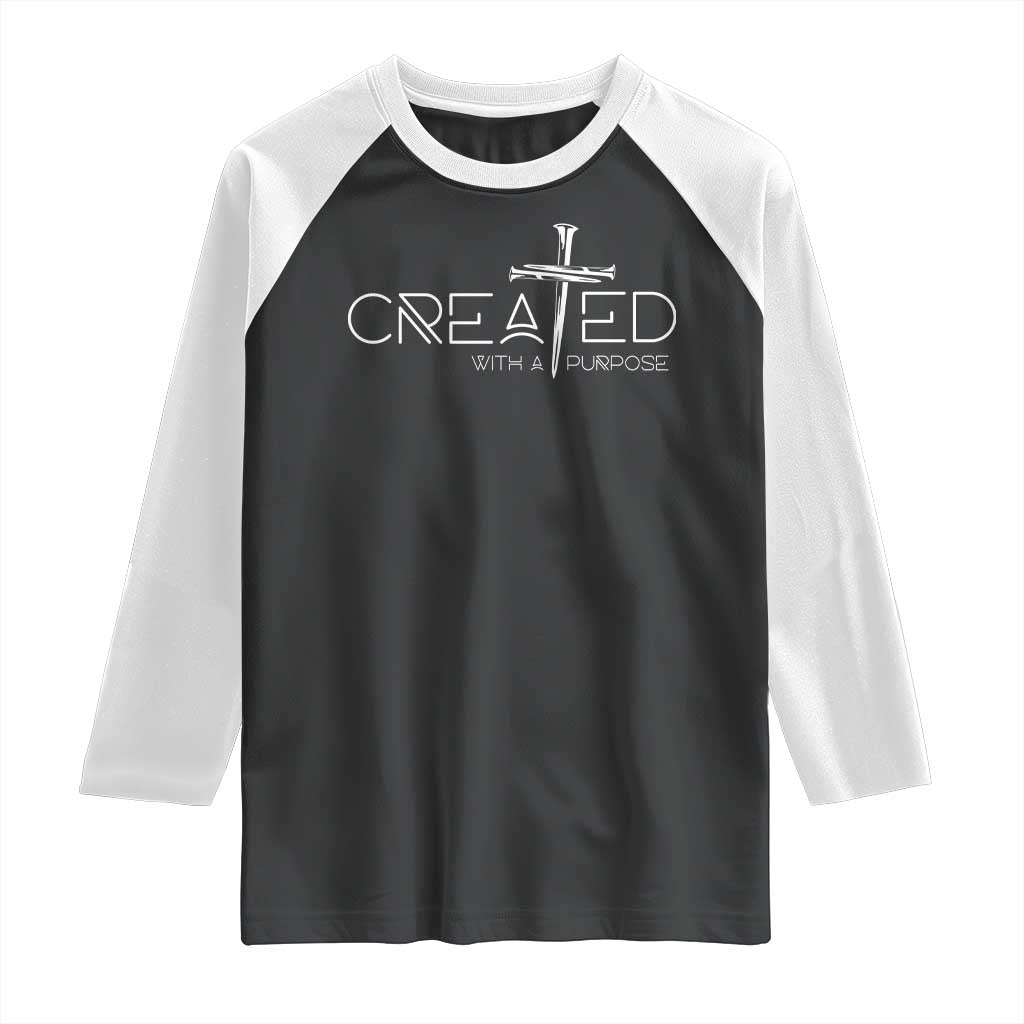 Created With A Purpose Raglan Shirt Christian Faith Cross TS11 Black White Print Your Wear
