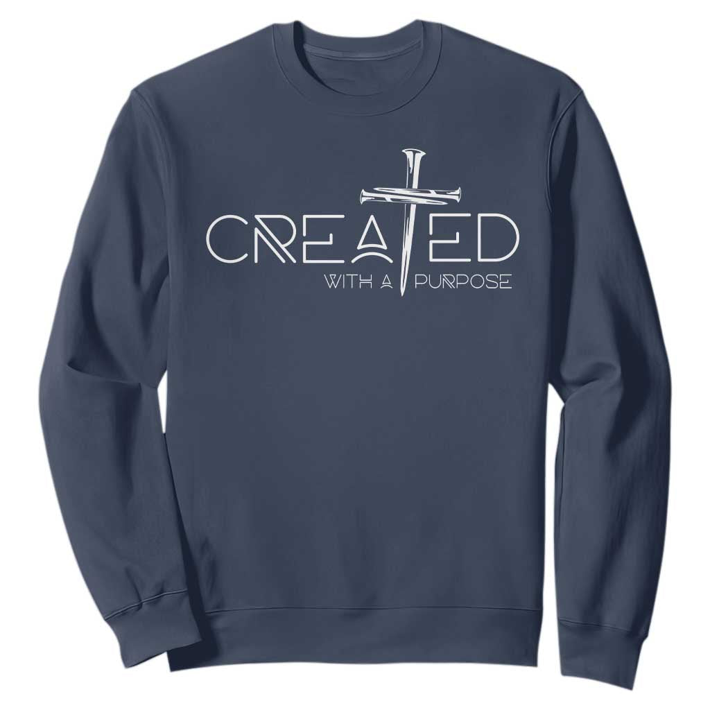 Created With A Purpose Sweatshirt Christian Faith Cross TS11 Navy Print Your Wear
