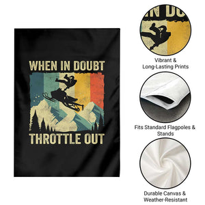 Funny Snowmobile Sled When In Doubt Throttle Out Garden Flag Winter Sports TS11 Print Your Wear