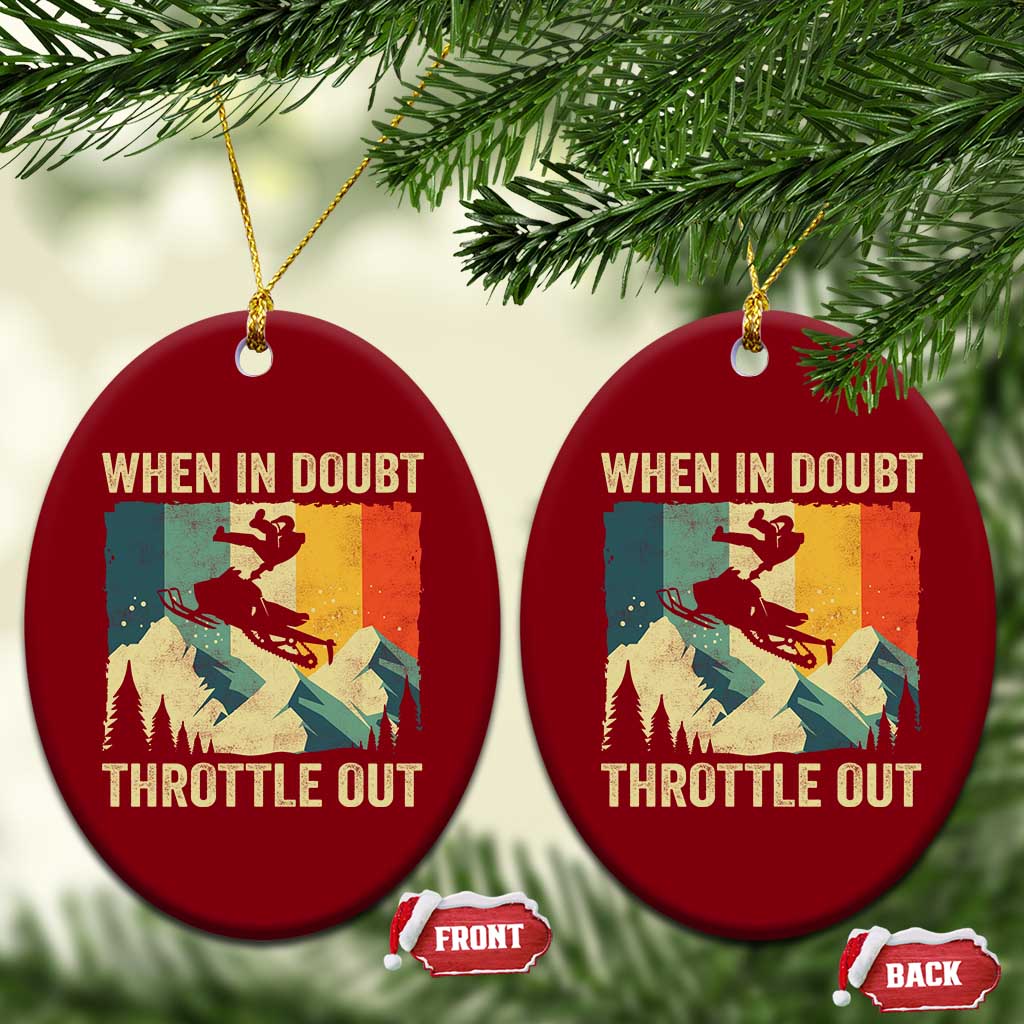 Funny Snowmobile Sled When In Doubt Throttle Out Ceramic Ornament Winter Sports TS11 Print Your Wear
