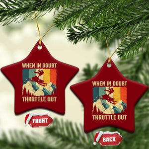 Funny Snowmobile Sled When In Doubt Throttle Out Ceramic Ornament Winter Sports TS11 Print Your Wear