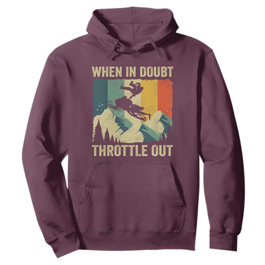 Funny Snowmobile Sled When In Doubt Throttle Out Hoodie Winter Sports TS11 Maroon Print Your Wear