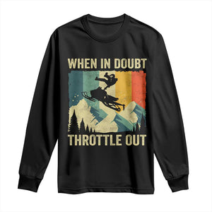 Funny Snowmobile Sled When In Doubt Throttle Out Long Sleeve Shirt Winter Sports TS11 Black Print Your Wear