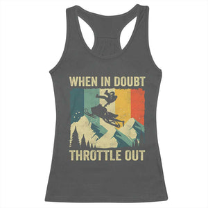 Funny Snowmobile Sled When In Doubt Throttle Out Racerback Tank Top Winter Sports TS11 Dark Heather Print Your Wear