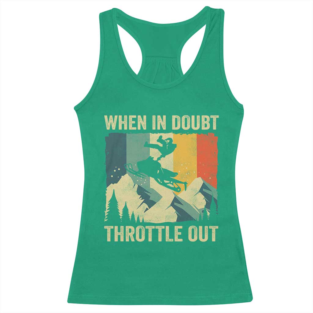 Funny Snowmobile Sled When In Doubt Throttle Out Racerback Tank Top Winter Sports TS11 Irish Green Print Your Wear