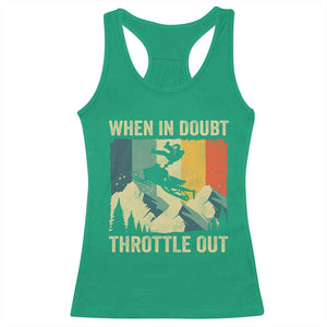Funny Snowmobile Sled When In Doubt Throttle Out Racerback Tank Top Winter Sports TS11 Irish Green Print Your Wear