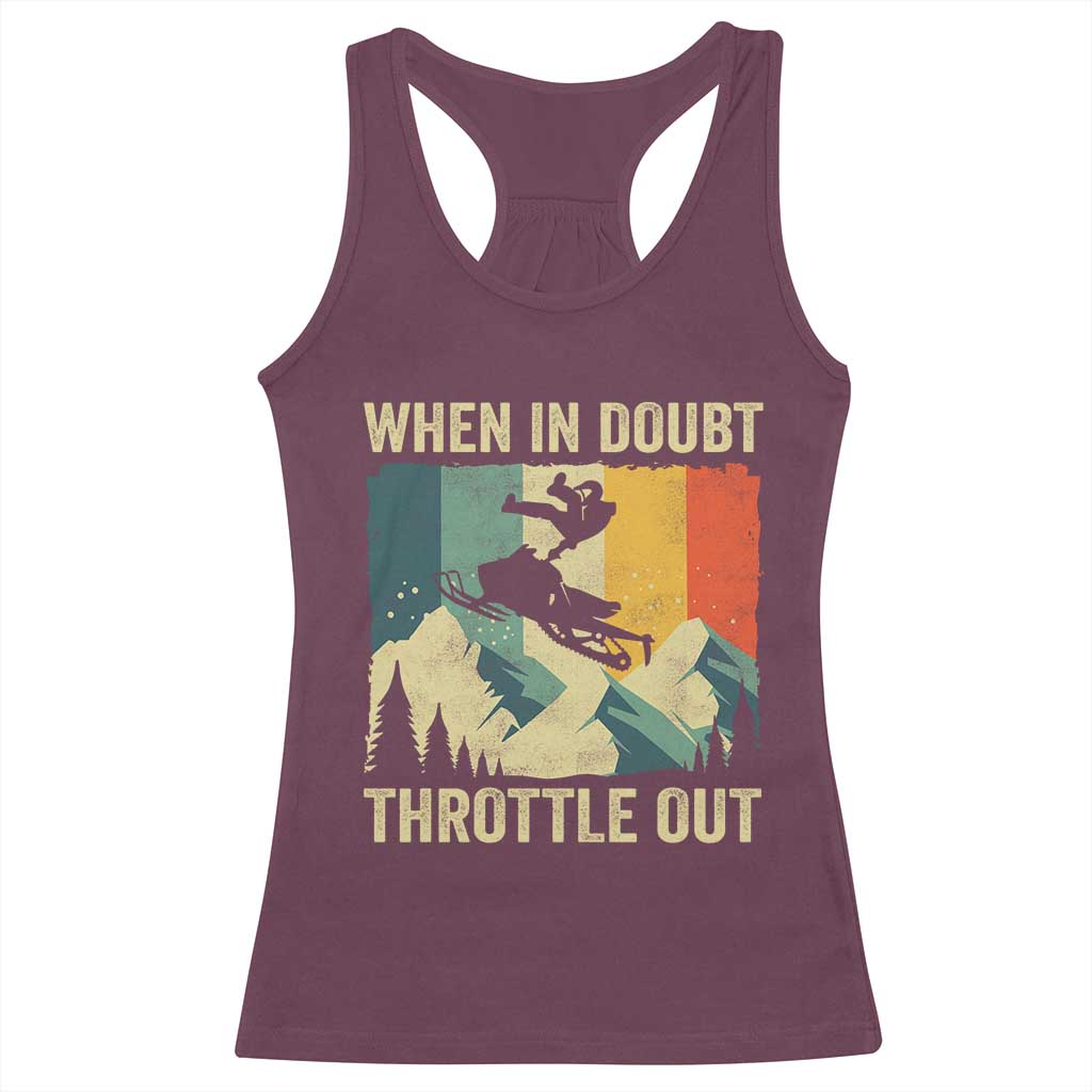 Funny Snowmobile Sled When In Doubt Throttle Out Racerback Tank Top Winter Sports TS11 Maroon Print Your Wear