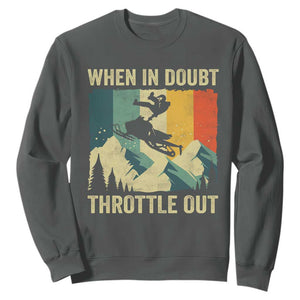 Funny Snowmobile Sled When In Doubt Throttle Out Sweatshirt Winter Sports TS11 Dark Heather Print Your Wear