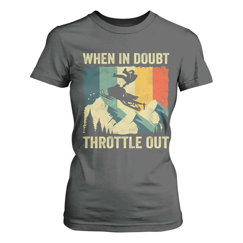Funny Snowmobile Sled When In Doubt Throttle Out T Shirt For Women Winter Sports TS11 Dark Heather Print Your Wear