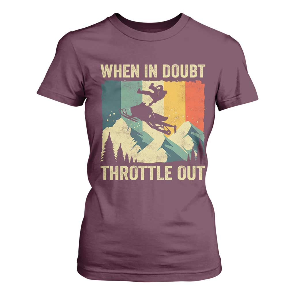 Funny Snowmobile Sled When In Doubt Throttle Out T Shirt For Women Winter Sports TS11 Maroon Print Your Wear