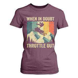 Funny Snowmobile Sled When In Doubt Throttle Out T Shirt For Women Winter Sports TS11 Maroon Print Your Wear