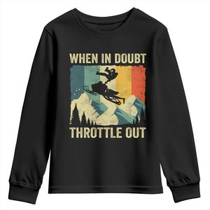 Funny Snowmobile Sled When In Doubt Throttle Out Youth Sweatshirt Winter Sports TS11 Black Print Your Wear