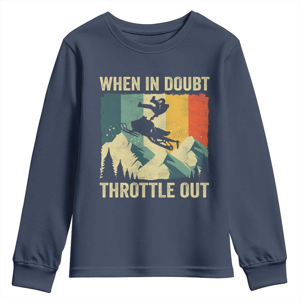 Funny Snowmobile Sled When In Doubt Throttle Out Youth Sweatshirt Winter Sports TS11 Navy Print Your Wear