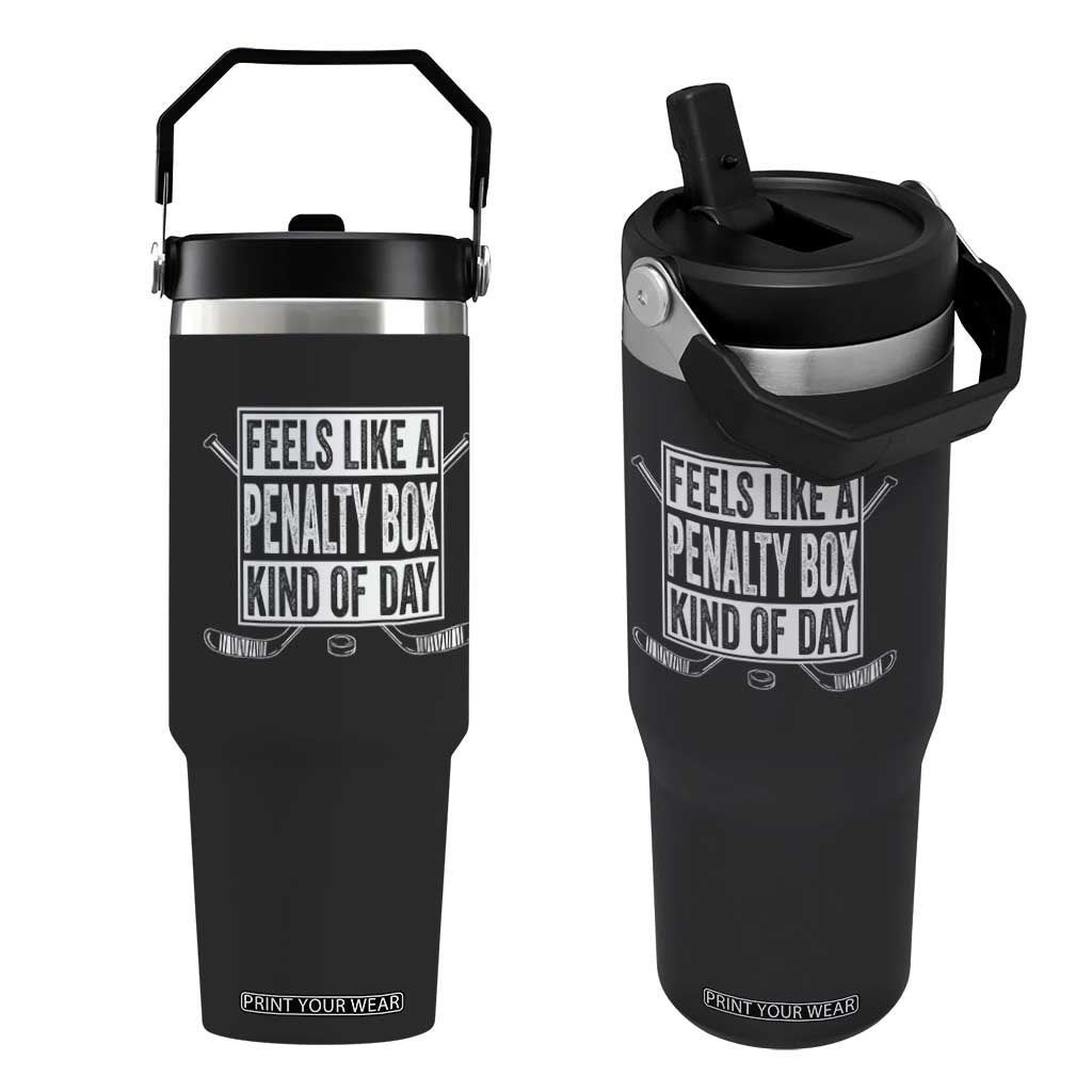 Funny Feels Like A Penalty Box Kind Of Day Flip Straw Tumbler Ice Hockey Lover TS11 One Size: 30 oz Black Print Your Wear