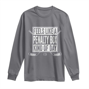 Funny Feels Like A Penalty Box Kind Of Day Long Sleeve Shirt Ice Hockey Lover TS11 Charcoal Print Your Wear