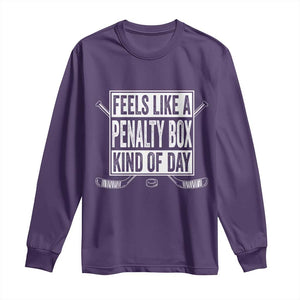 Funny Feels Like A Penalty Box Kind Of Day Long Sleeve Shirt Ice Hockey Lover TS11 Purple Print Your Wear