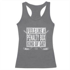 Funny Feels Like A Penalty Box Kind Of Day Racerback Tank Top Ice Hockey Lover TS11 Charcoal Print Your Wear