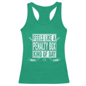 Funny Feels Like A Penalty Box Kind Of Day Racerback Tank Top Ice Hockey Lover TS11 Irish Green Print Your Wear