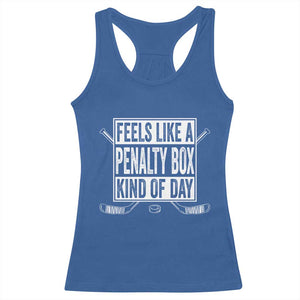 Funny Feels Like A Penalty Box Kind Of Day Racerback Tank Top Ice Hockey Lover TS11 Royal Blue Print Your Wear