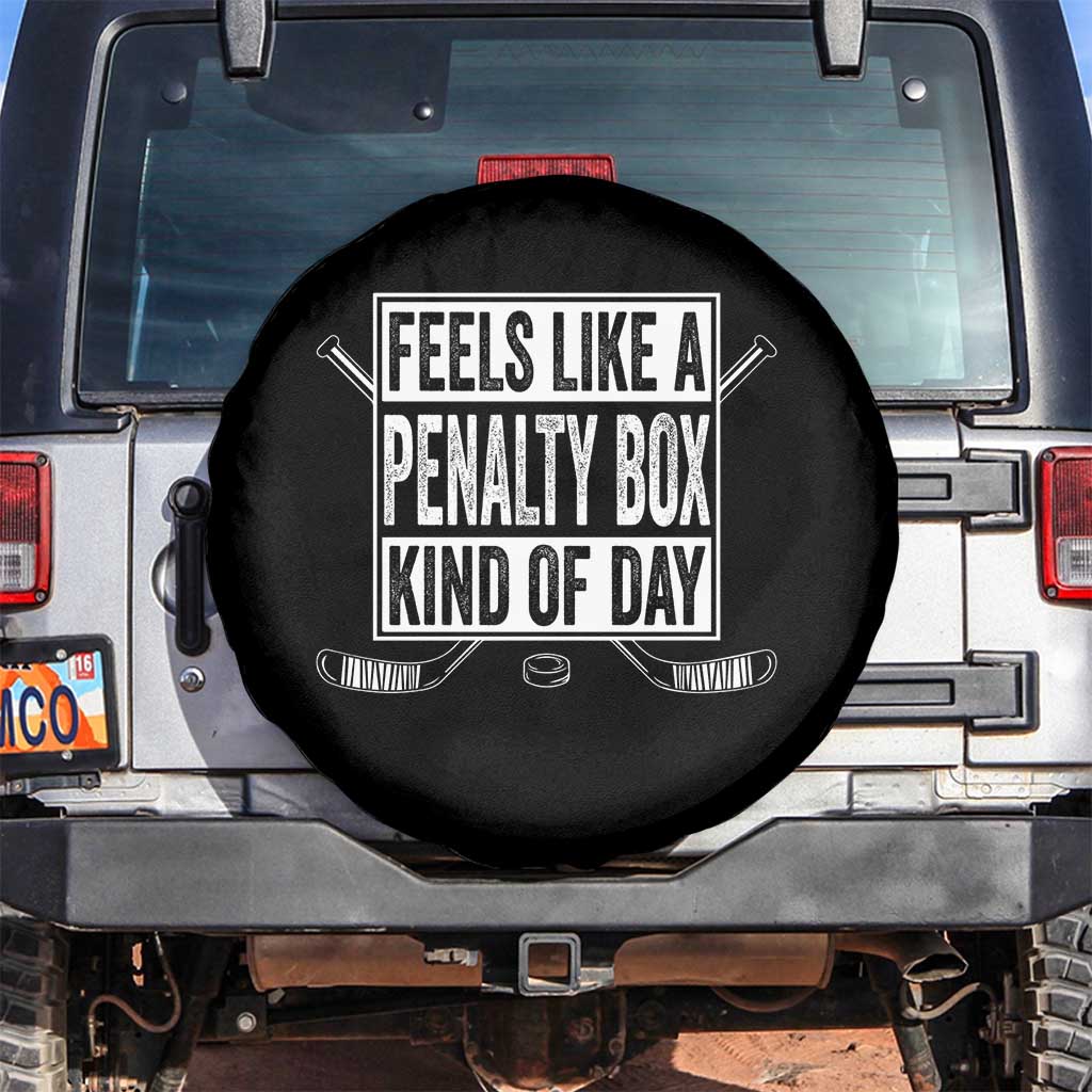 Funny Feels Like A Penalty Box Kind Of Day Spare Tire Cover Ice Hockey Lover TS11 No hole Black Print Your Wear