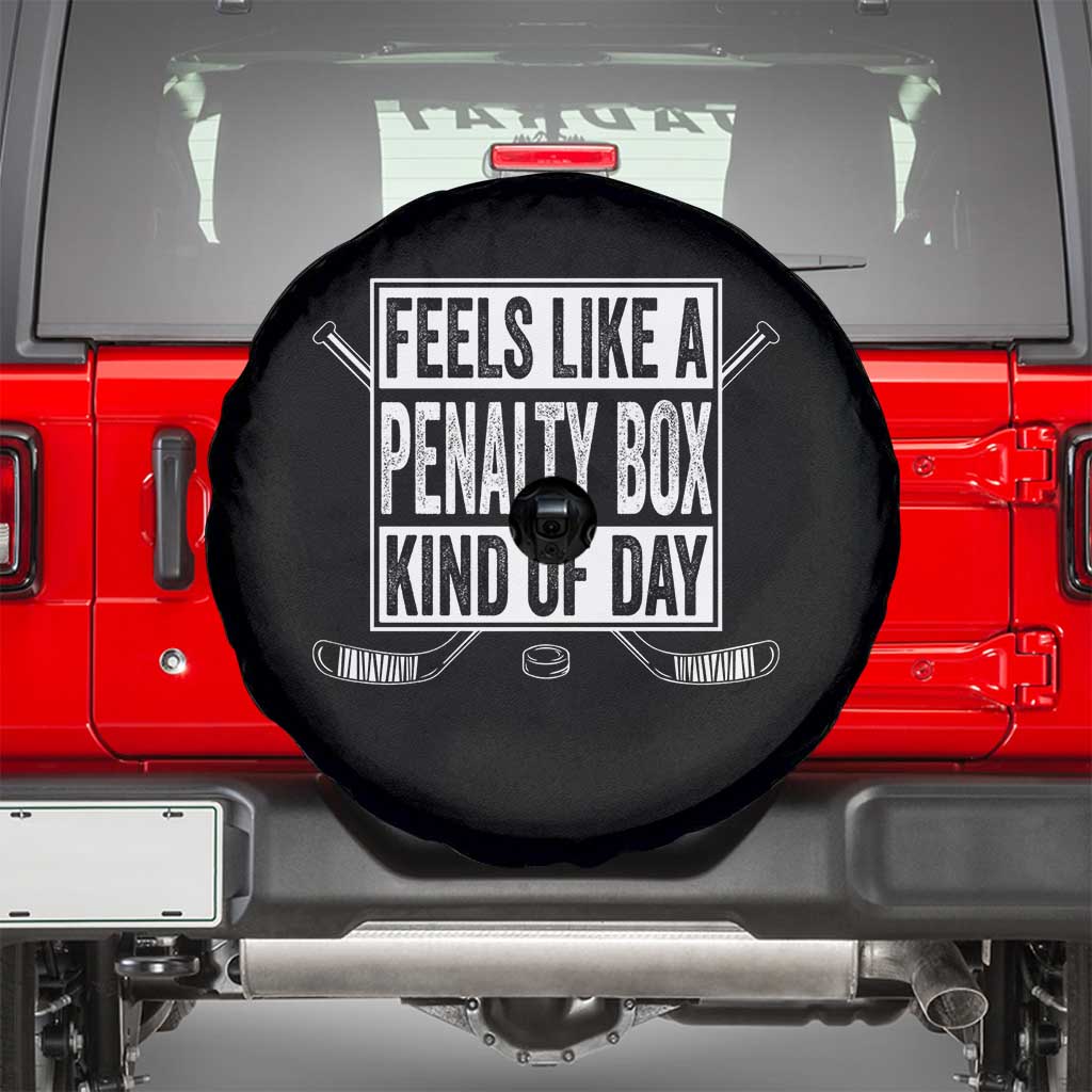 Funny Feels Like A Penalty Box Kind Of Day Spare Tire Cover Ice Hockey Lover TS11 Black Print Your Wear