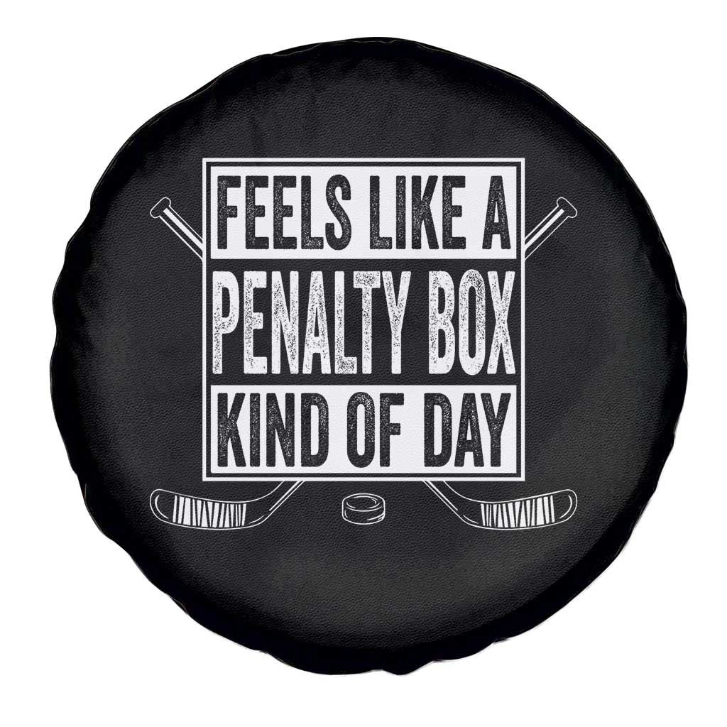 Funny Feels Like A Penalty Box Kind Of Day Spare Tire Cover Ice Hockey Lover TS11 Print Your Wear