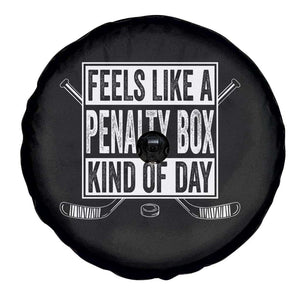 Funny Feels Like A Penalty Box Kind Of Day Spare Tire Cover Ice Hockey Lover TS11 Print Your Wear