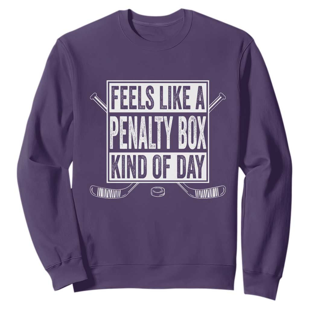 Funny Feels Like A Penalty Box Kind Of Day Sweatshirt Ice Hockey Lover TS11 Purple Print Your Wear