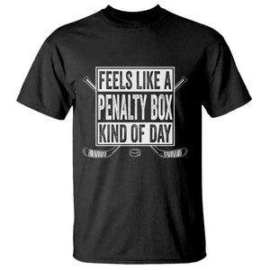 Funny Feels Like A Penalty Box Kind Of Day T Shirt Ice Hockey Lover TS11 Black Print Your Wear