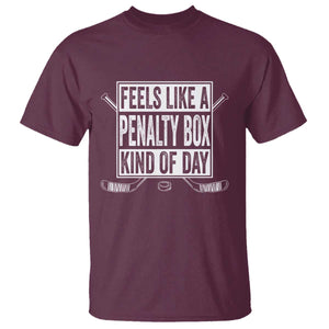 Funny Feels Like A Penalty Box Kind Of Day T Shirt Ice Hockey Lover TS11 Maroon Print Your Wear