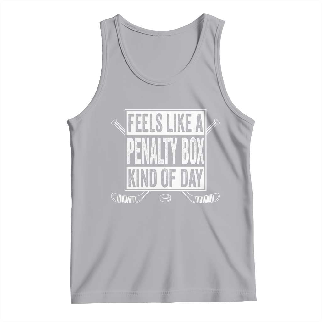 Funny Feels Like A Penalty Box Kind Of Day Tank Top Ice Hockey Lover TS11 Athletic Heather Print Your Wear